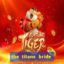 the titans bride cap 1